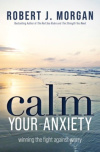 Calm Your Anxiety - Winning the Fight Against Worry